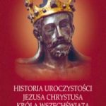 Historia  uroczystości Jezusa Chrystusa  Króla Wszechświata – ks. Jarosław Superson